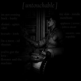 [ untouchable ]