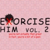 EXORCISE HIM vol. 2