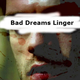 Bad Dreams Linger