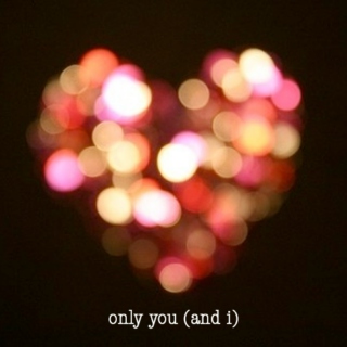 Only You (and I)