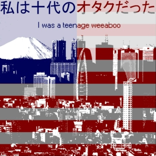 I Was a Teenage Weeaboo (who couldn't speak Japanese)