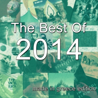 Best Of 2014 (made in Greece edition)