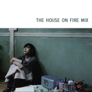 the house on fire mix