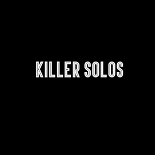 KILLER SOLOS