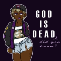 God is dead, did you know?