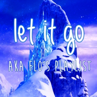 let it go (flo's playlist)