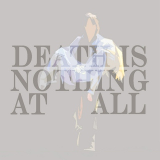 Death is nothing at all.