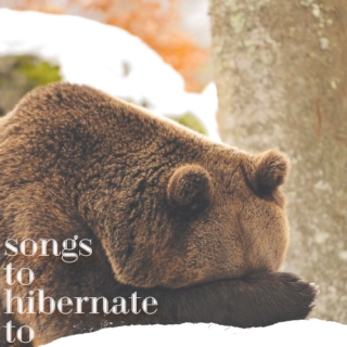 Songs to Hibernate To