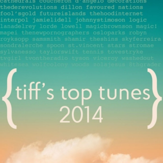 tiff's top tunes of 2014