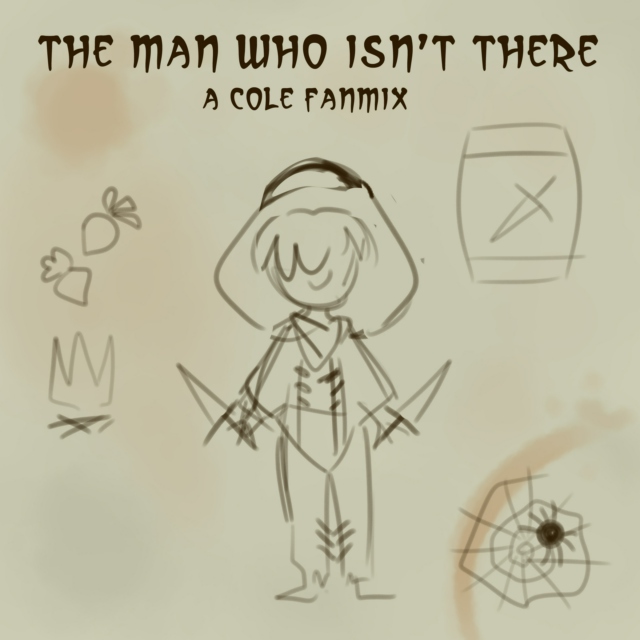 The Man Who Isn't There: A Cole Fanmix