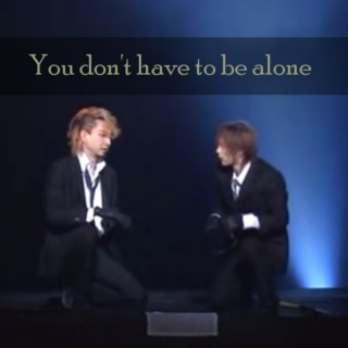 You don't have to be alone