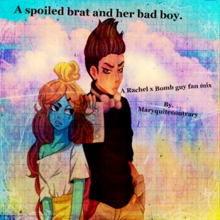 A spoiled brat and her bad boy.