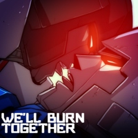 We'll Burn Together