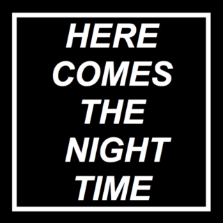 comes the night time