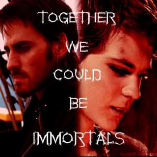 Togehter We Could Be Immortals