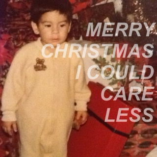 merry xmas, i could(n't) care less