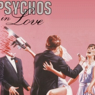 psychos in love (me and my boyfriend)