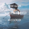 The Girl Who Married A Cloud