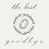 the last goodbye. 