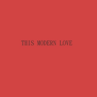 this modern love