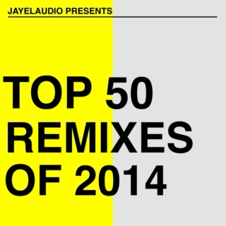 JayeL Audio's Top Remixes of 2014 - Disc Two