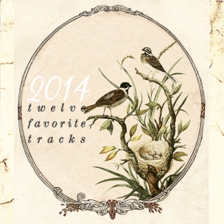 2014 - Twelve Favorite Tracks