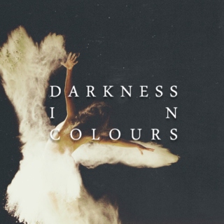 darkness in colours