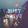 just drive, baby