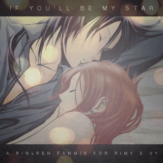 if you'll be my ★