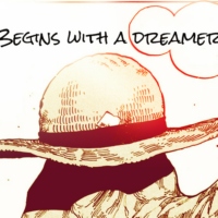 Every dream: Begins with a dreamer