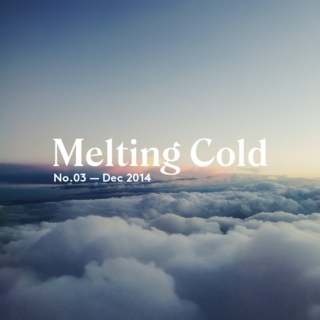 Melting Cold. 03