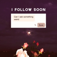 i follow soon