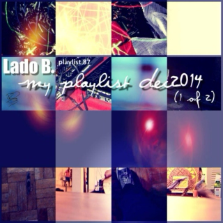 Lado B. Playlist 87 - My Playlist Dec2014 (1 of 2)