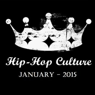 Hip-Hop Culture ♛ January 15