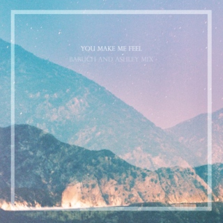 you make me feel
