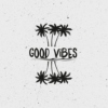 good vibes only 