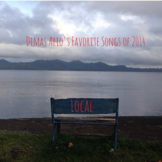 Dimas Ario's Favorite Songs of 2014 (Local)