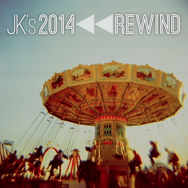 JK's 2014 Rewind