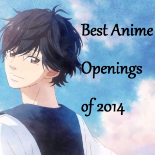 Best Anime Openings of 2014