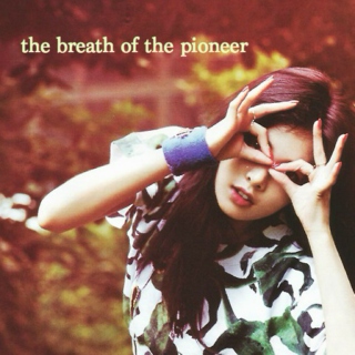 the breath of the pioneer.