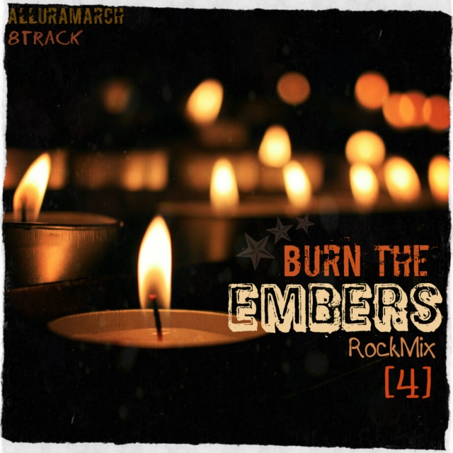 Burn the Embers- RockMix 4