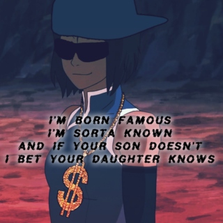 I'm born famous I'm sorta known and if your son doesn't I bet your daughter knows (Korra mix)