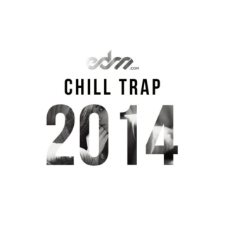 EDM.com Best of 2014: Chill Trap