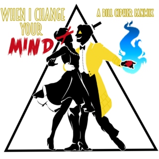 ▲ When I Change Your Mind ▲