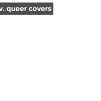v. queer covers