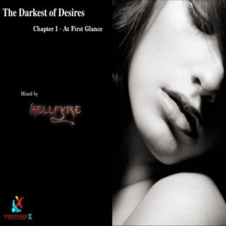 The Darkest of Desires:  Chapter 1 - At First Glance
