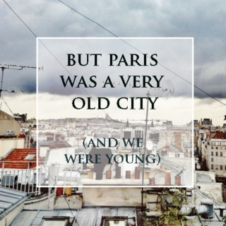 but paris was a very old city...