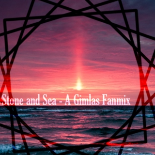 Stone and Sea - A Gimlas Fanmix