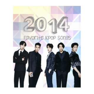 2014 Favorite Kpop Songs
