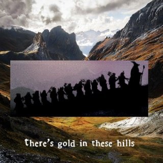 there's gold in these hills